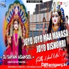 Joyo Joyo Maa Manasa ( Fully Hard Mix ) by Dj Sayan Asansol
